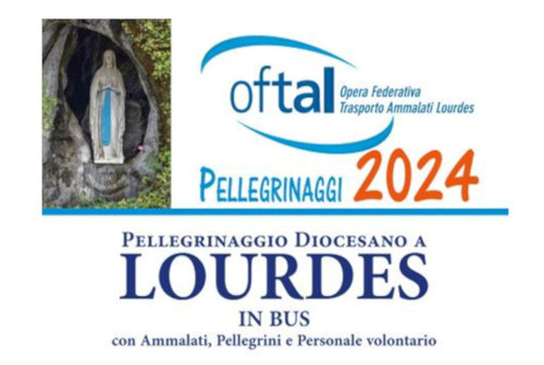 PELLEGRINAGGIO DIOCESANO A LOURDES  OTTOBRE 2024