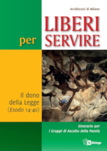 Liberi per servire Il dono della legge (Esodo 14-40)