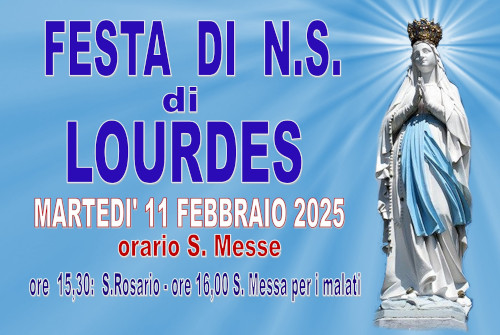 FESTA DI N.S. DI LOURDES11 FEBBRAIO 2025